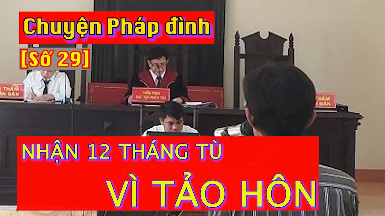 Chuyện pháp đình [Số thứ 29]: Nhận 12 tháng tù vì tảo hôn