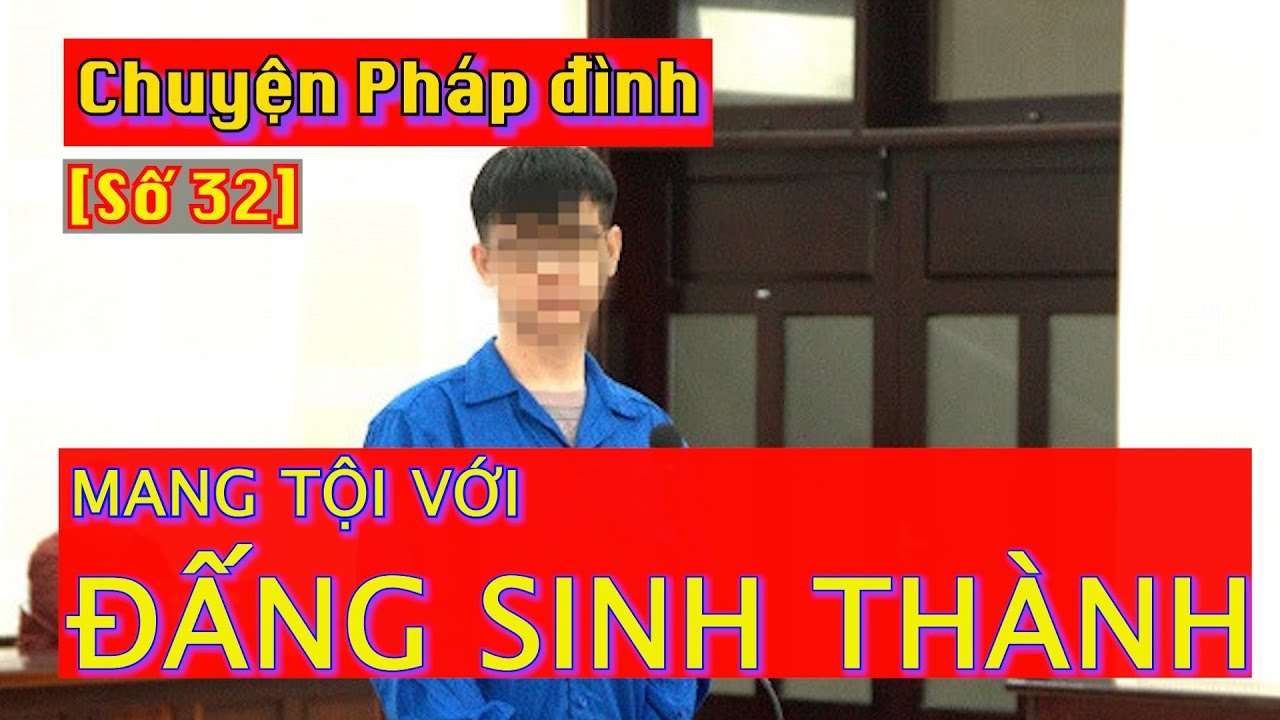 Chuyện pháp đình [Số 32]: Mang tội với đấng sinh thành